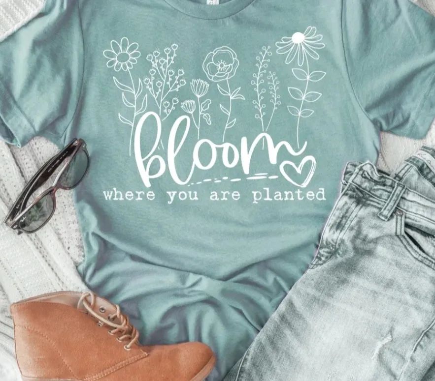 Bloom where you are planted