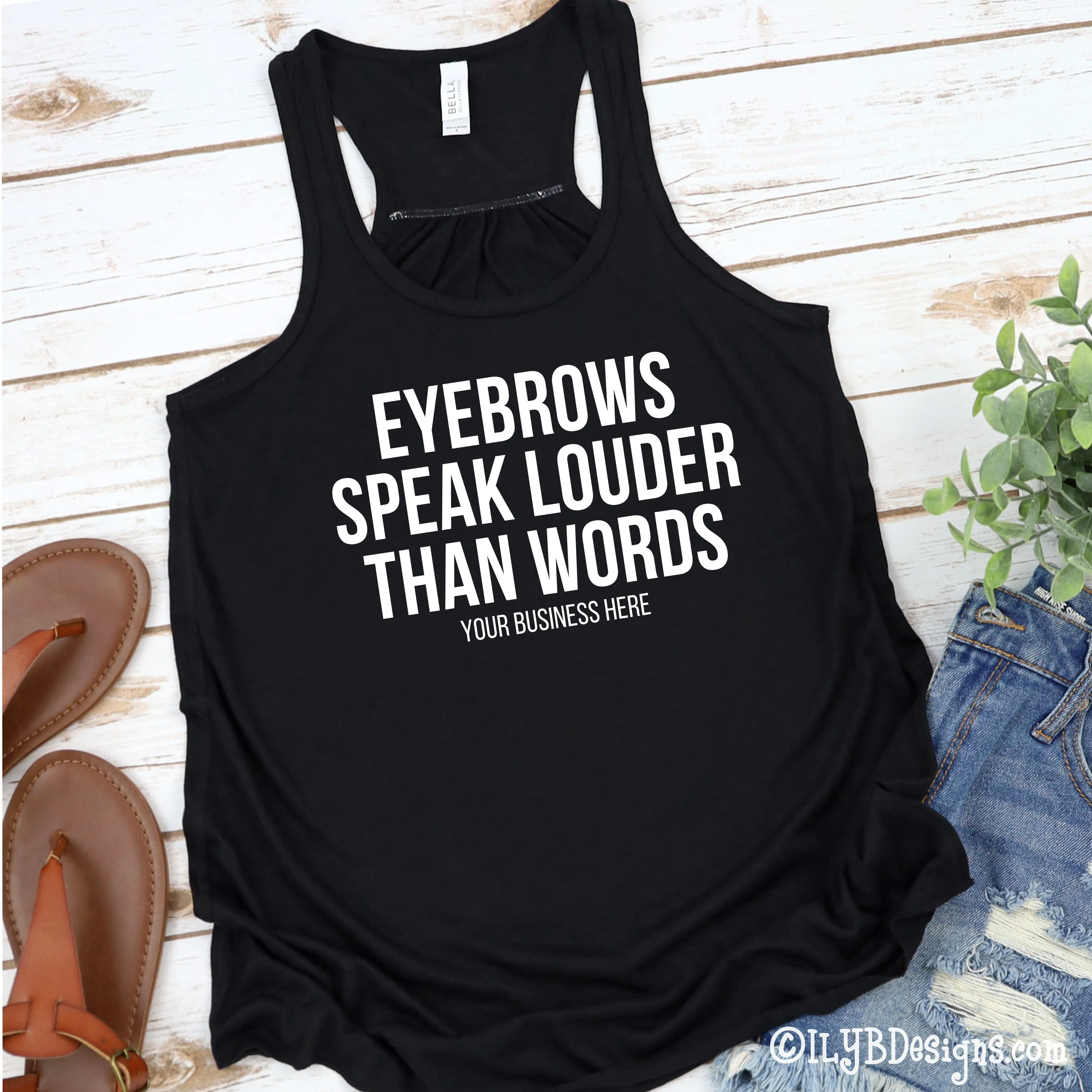 Eyebrows Speak Louder Than Words Tank - Custom Brow Tank - Eyebrows Shirt - Funny Makeup Quote